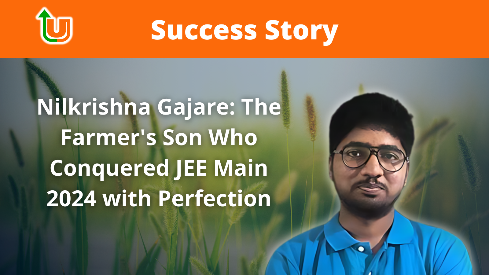 Nilkrishna Gajare: The Farmer's Son Who Conquered JEE Main 2024 with Perfection