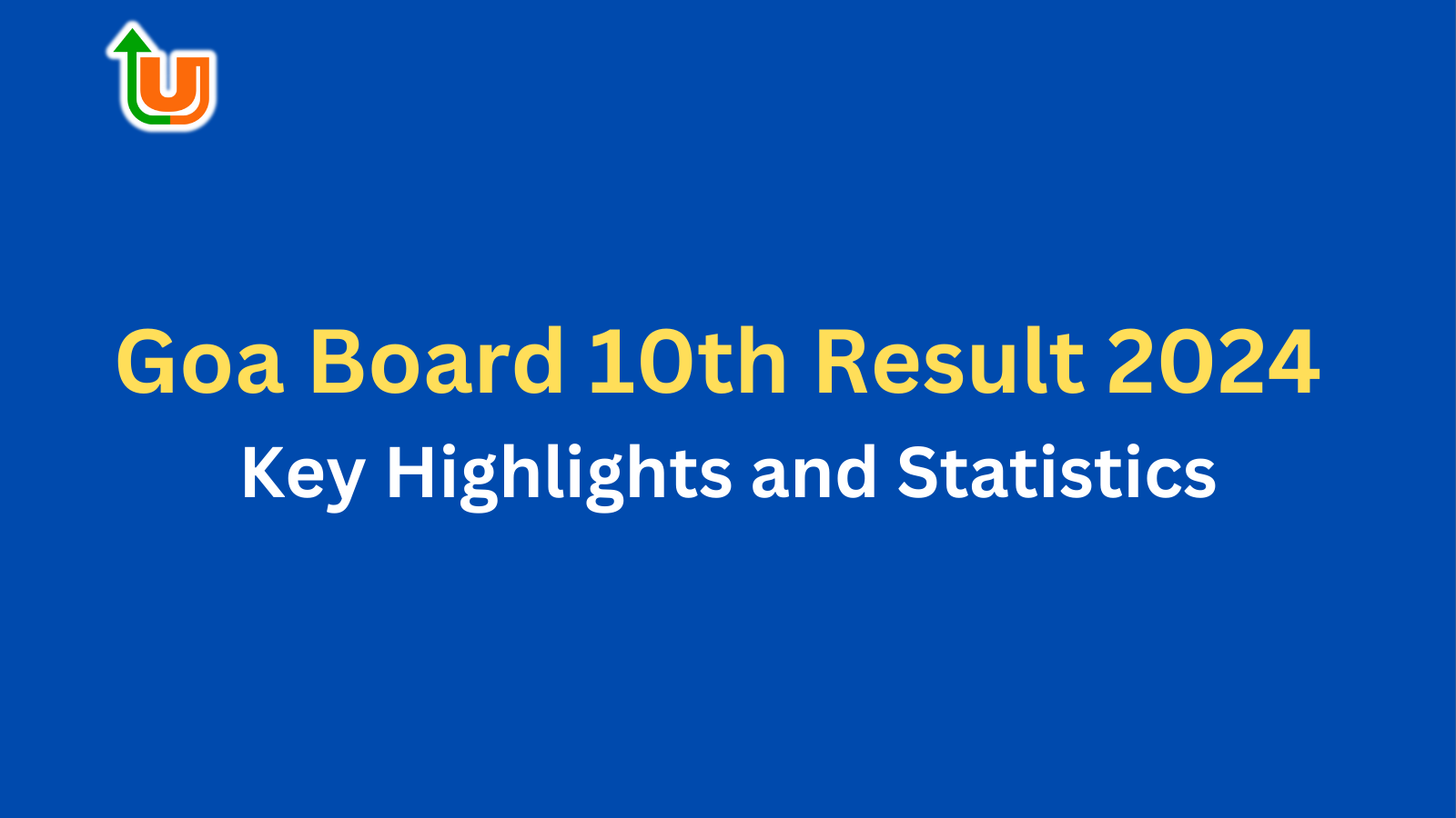 Goa Board 10th Result 2024: Key Highlights and Statistics