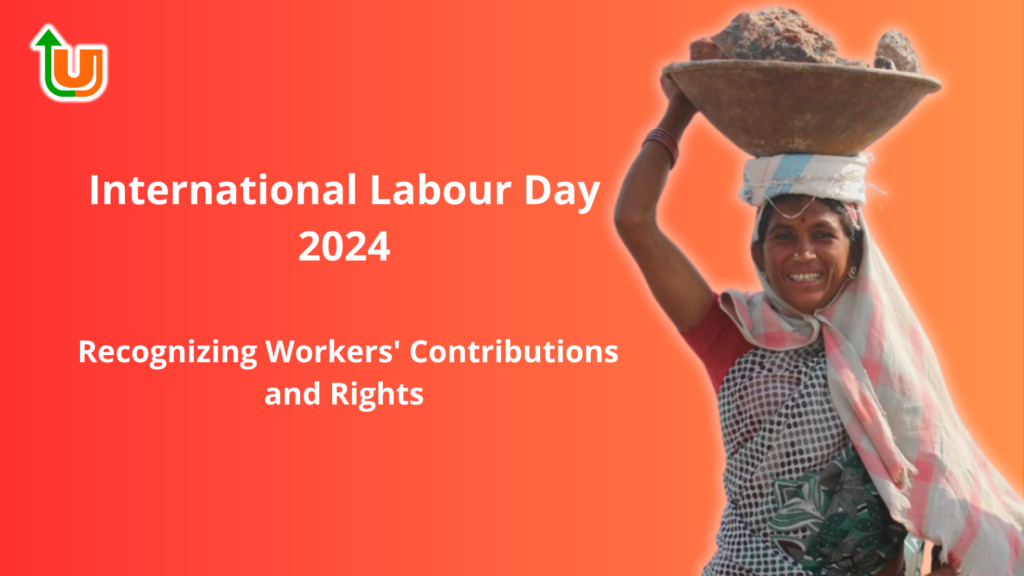 International Labour Day 2024: Recognizing Workers' Contributions and Rights