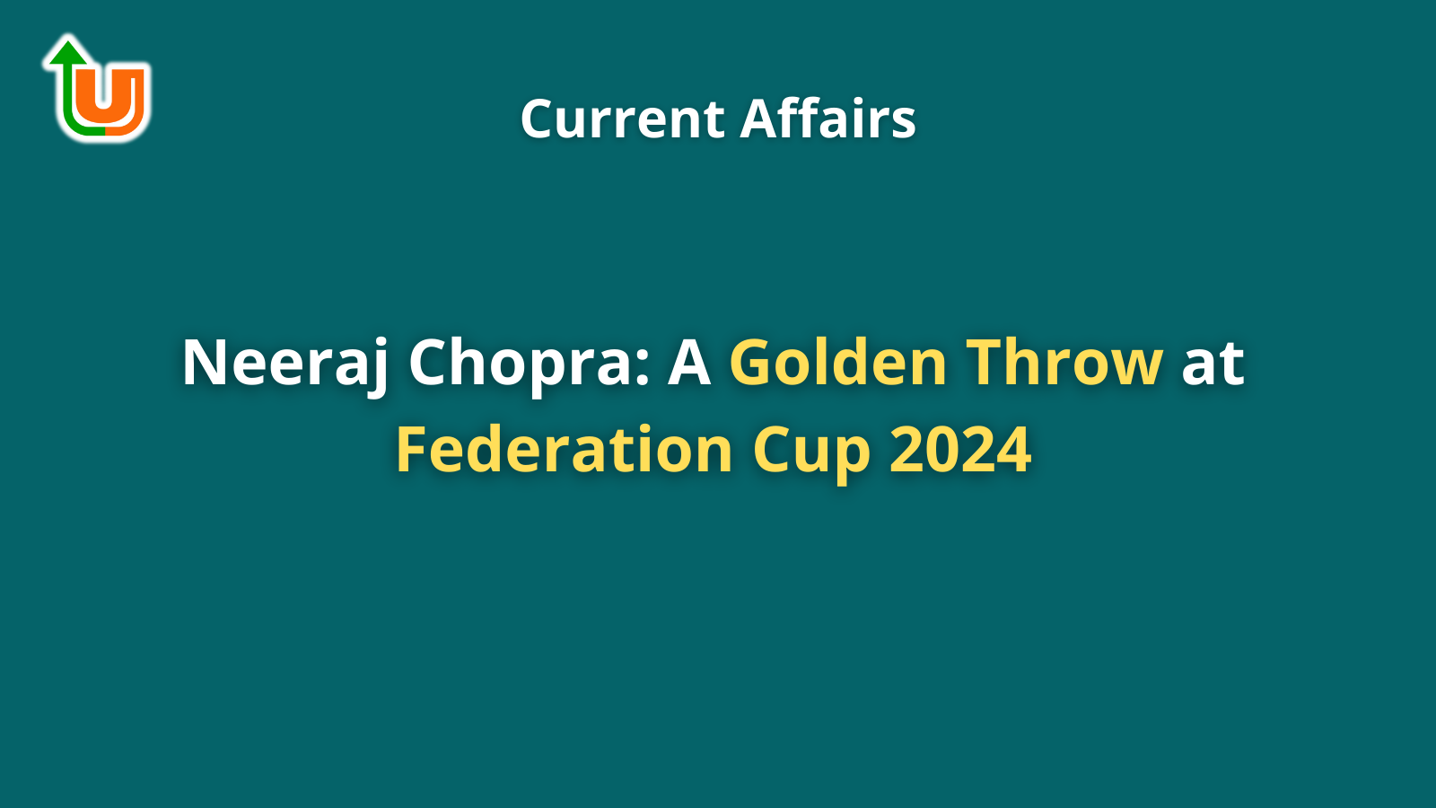 Neeraj Chopra: A Golden Throw at Federation Cup 2024