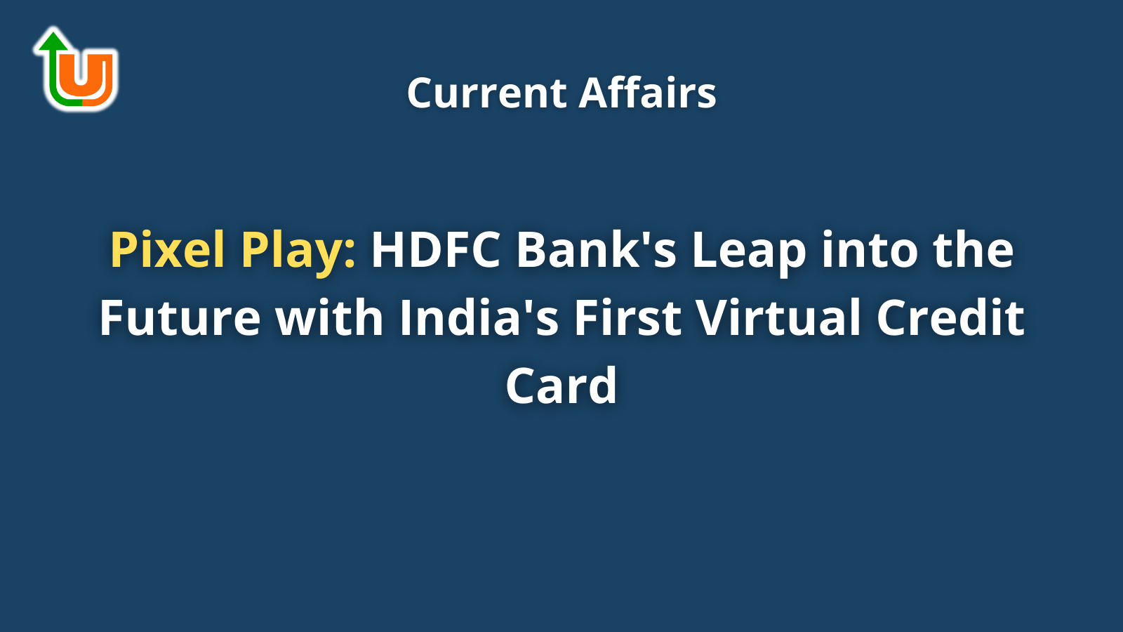 Pixel Play: HDFC Bank's Leap into the Future with India's First Virtual Credit Card