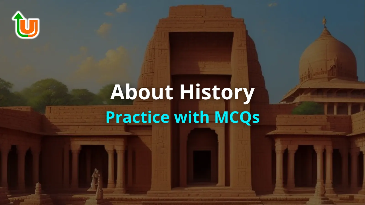 About History: Practice with MCQs